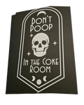 Don't Poop in the Coke Room