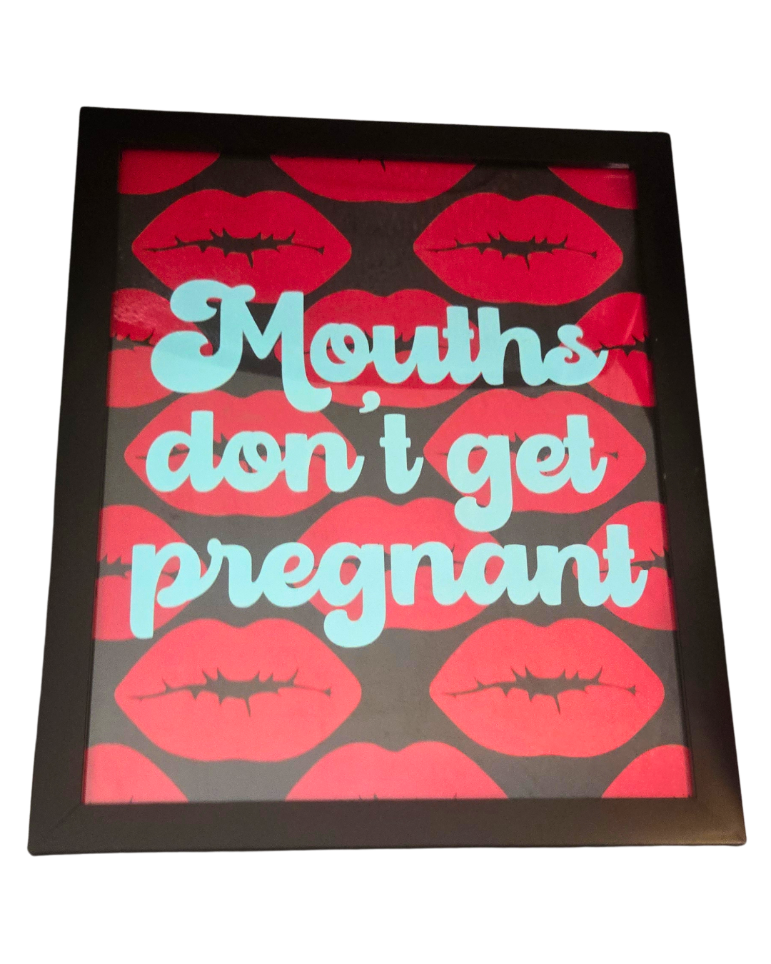Mouths Don't Get Pregnant